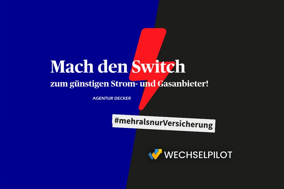 Werbeanzeige mit dem Schriftzug &bdquo;Mach den Switch zum g&uuml;nstigen Strom- und Gasanbieter!&ldquo; auf blau-schwarzem Hintergrund mit rotem Blitzsymbol. Logos von AXA Agentur Decker und WECHSELPILOT sowie der Hashtag &bdquo;#mehralsnurVersicherung&ldquo;.